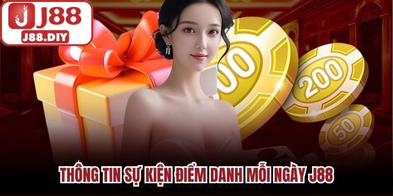 Thông tin sự kiện điểm danh mỗi ngày J88