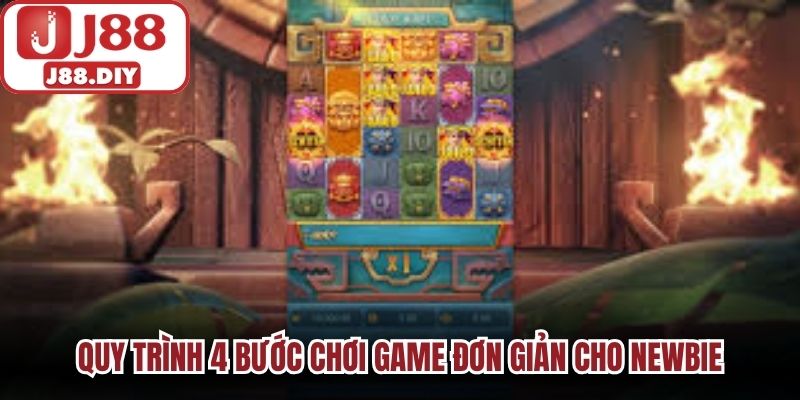 Quy trình 4 bước chơi game đơn giản cho newbie